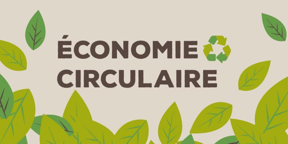 C&rsquo;est quoi l&rsquo;économie circulaire ? On vous dit tout.