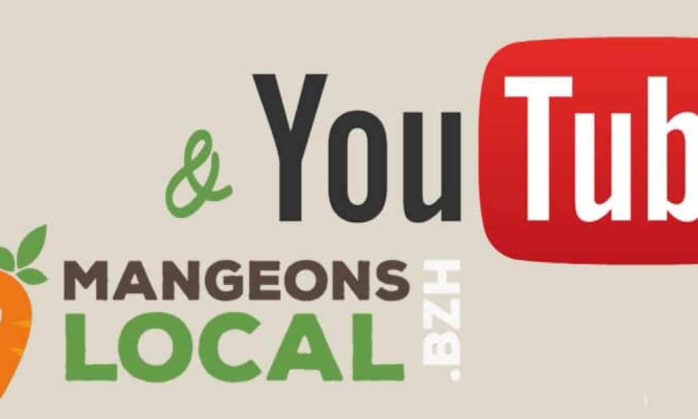 Mangeons-local.bzh a sa chaîne vidéo !